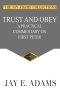 Trust and Obey: A Practical Commentary on First Peter
