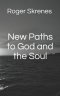 New Paths to God and the Soul