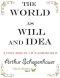 The World as Will and Idea: 3 volumes in 1 [unabridged]