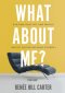 What About Me? - Study Guide: Staying Healthy and Whole (While You're Helping Others)