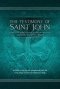 The The Testimony of St. John: A newly revealed account of John the Beloved's Testimony of Jesus the Messiah. Includes a side-by-side comparison with