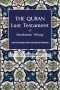 The Quran: Last Testament of Abrahamic Trilogy: Selected Passages with Clear and Easy Meanings