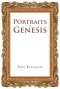 Portraits in Genesis: From Their Point of View