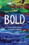 Bold: Living Intentionally in Today's World