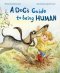 Dog\'s Guide To Being Human