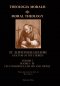 Moral Theology vol. 1: Law, Vice, & Virtue