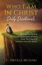 Who I Am In Christ Daily Devotionals: 101 Daily Devotionals And Declarations Of Faith