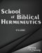 School of Biblical Hermenutics: Keys for Correctly Interpreting God's Word