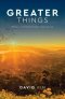 Greater Things: 120 Devotional Poems of Faith, Hope and Love