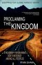 Proclaiming The Kingdom: A Roadmap For Bearing God's Message Among All Peoples