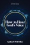 How to Hear God's Voice