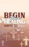 Begin Your Healing: Write To God