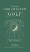 . . . And Then God Created Golf