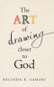 The Art of Drawing Closer to God