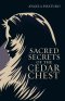 Sacred Secrets Of The Cedar Chest