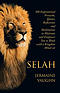 Selah: 300 Inspirational Proverbs, Quotes, Reflections and Meditations to Motivate and Empower You to Think with a Kingdom Mind-Set