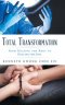 Total Transformation: From Healing the Body to Healing the Soul