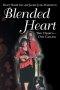 Blended Heart: Two Hearts-One Calling