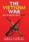 The Vietnam War: Why the United States Failed