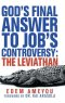 God's Final Answer to Job's Controversy: the Leviathan