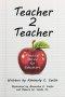 Teacher 2 Teacher: Practical Advice for Educators