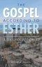 The Gospel According to Esther: A Daily Devotional