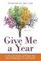 Give Me a Year: An Essay for Leaders and Teachers That Labor in Redemptive Love and Sacrifice