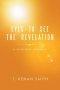 Eyes to See the Revelation: A Spiritual Journey