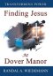 Finding Jesus at Dover Manor