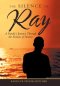The Silence of Ray: A Family's Journey Through the Seasons of Autism