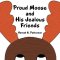 Proud Moose and His Jealous Friends