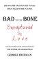 Bad to the Bone Enraptured by Love: The True Story of Rev. George Freeman