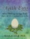 The Little Egg: When Walking on Egg Shells Ain't All It's Cracked up to Be