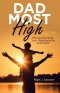 Dad Most High: Revolutionizing Your Relationship with God