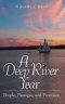 A Deep River Year: People, Passages, and Promises