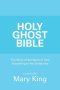 Holy Ghost Bible: The Story of the Spirit of God According to the Scriptures