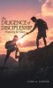 The Diligence of Discipleship: Preparing for Glory