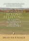 Beyond Believing: Be-Living in a Wonderful World Gone Wonky: A Spiritual Apologetic