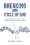 Breaking the Cycle of Sin!: Lessons Gleaned from the Judges  a Wake up Call for Today's Christians.