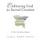Embracing God in Sacred Creation: A Thirty-Day Spiritual Sojourn