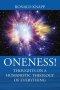 ONENESS! Thoughts On a Humanistic Theology of Everything
