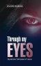 Through My Eyes