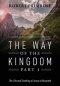The Way of the Kingdom Part 1: The Life and Teaching of Jesus of Nazareth