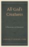 All God's Creatures: A Theology of Creation