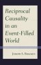 Reciprocal Causality In An Event-filled World