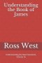 Understanding the Book of James: Understanding the New Testament, Volume 16