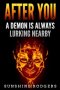 After You: A Demon Is Always Lurking Nearby