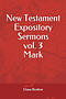New Testament Expository Sermons Vol. 3 Mark