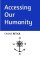 Accessing Our Humanity