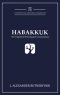 Habakkuk: An Exegetical-Theological Commentary